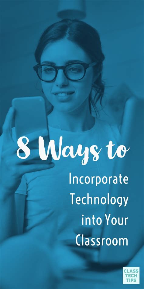 8 ways to incorporate technology into your classroom technology lesson classroom technology