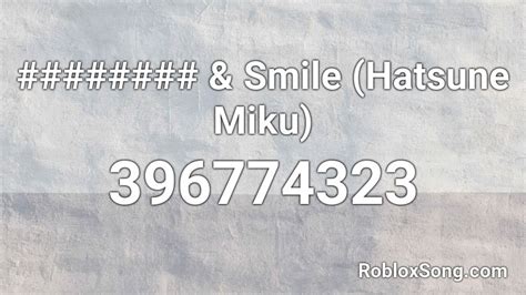 Smile Hatsune Miku Roblox Id Roblox Music Codes