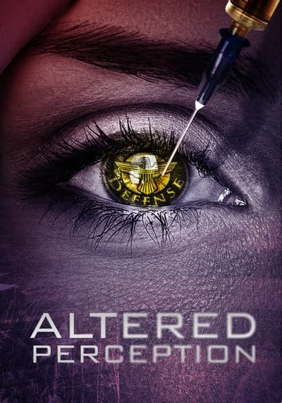 Watch Altered Perception 2017 Free Movies Tubi