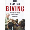 Giving. How Each Of Us Can Change The World Clinton Bill | Marlowes Books