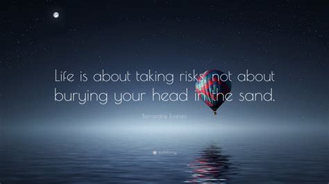 Bernardine Evaristo Quote Life Is About Taking Risks Not About