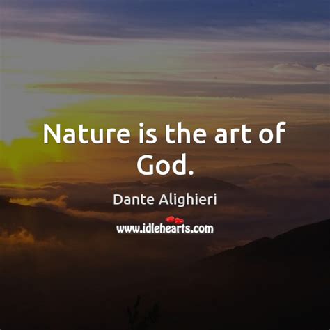 Nature Is The Art Of God Idlehearts