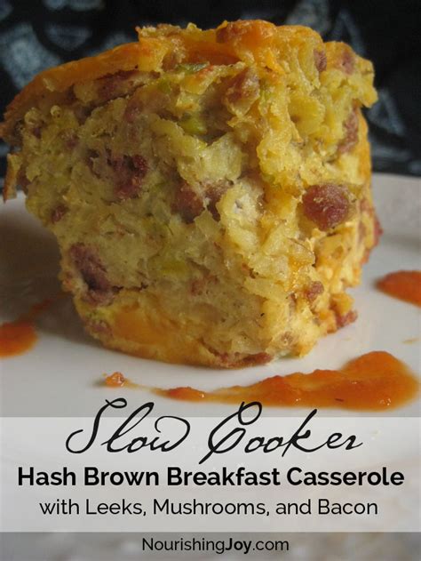 Slow Cooker Hash Brown Breakfast Casserole With Leeks Mushrooms And Bacon