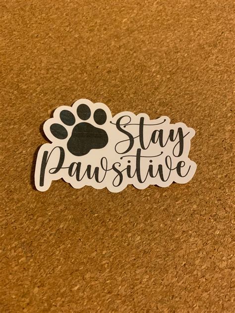 Stay Pawsitive Vinyl Glossy Waterproof Sticker Dog Puppy Paw Etsy