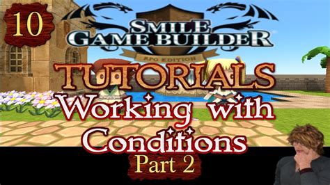 Smile Game Builder Tutorial 10 Working With Conditions Part 2 Youtube