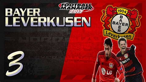 Football Manager 2017 Bayer Leverkusen Tem1 3 Aguantamos En La