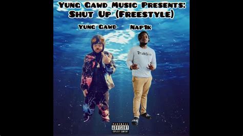 Yung Gawd And Nap1k Shut Up Freestyle Audio Prod Byllouis Youtube