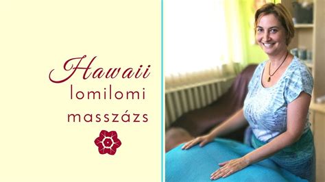 Hawaii Lomi Lomi Masszázs Budapesten Youtube