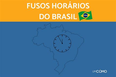 Quantos Fusos Hor Rios O Brasil Possui Lista E Mudan As