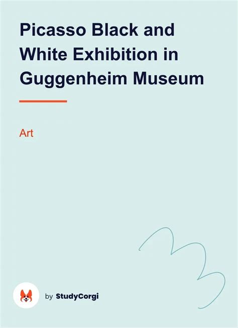 Picasso Black And White Exhibition In Guggenheim Museum Free Essay