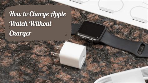 How To Charge Apple Watch Without Charger 5 Working Methods Techupedia