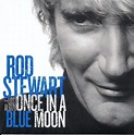 Rod Stewart – Once In A Blue Moon (The Lost Album) (2009, CD) - Discogs
