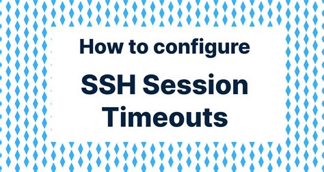 How To Configure Ssh Session Timeouts Serverauth