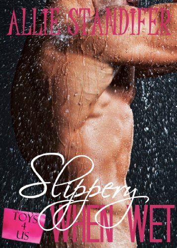 Slippery When Wet Toys Us Kindle Edition By Standifer Allie Literature Fiction Kindle