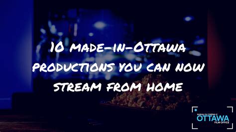 10 Made In Ottawa Productions You Can Stream From Home Ottawa Film Office