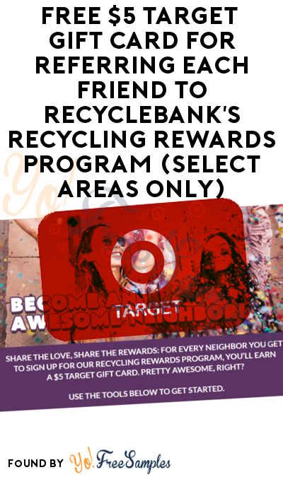 Maybe you would like to learn more about one of these? FREE $5 Target Gift Card For Referring Each Friend To RecycleBank's Recycling Rewards Program ...