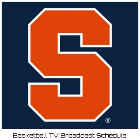 Syracuse Orange Basketball Tv Broadcast Schedule 2022 23 Printable Pdf