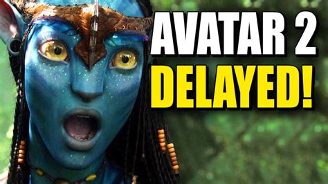 AVATAR 2 Movie Sequel Delayed! - YouTube