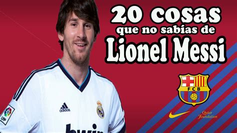 Cosas Que No Sabias De Lionel Messi Cosas Que No Sabias De Lionel Vrogue