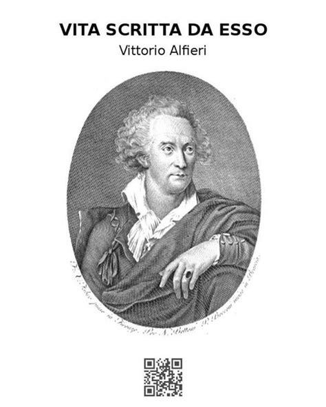 Vita Di Vittorio Alfieri Da Asti Scritta Da Esso Ebook Vittorio