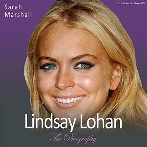 Jp Lindsay Lohan The Biography The Sensational True Story Of An International