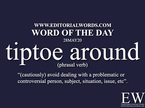 Word Of The Day Tiptoe Around 28may20 Editorial Words