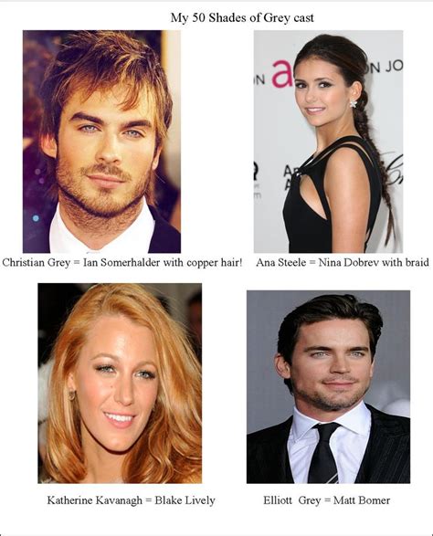 my cast choices for 50 shades of grey page 1 idk 50 shades of grey shades of grey 50