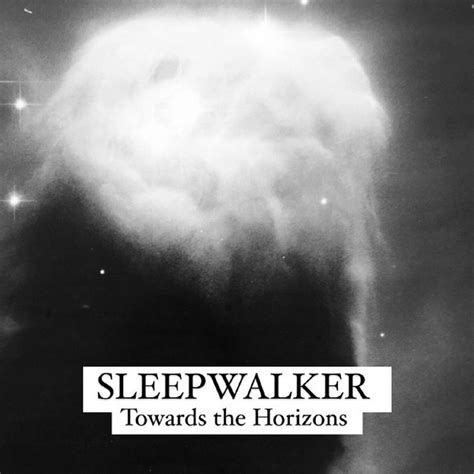 Towards The Horizons Ep 2023 Sleepwalker Ksenza