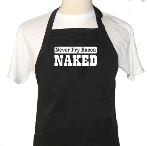 FUNNY APRON NEVER Fry Bacon Naked BBQ Bar Kitchen Black White Unisex