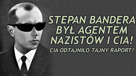 Stepan Bandera Był Agentem Niemiec I Usa Ujawniono Tajny Raport Cia Cda