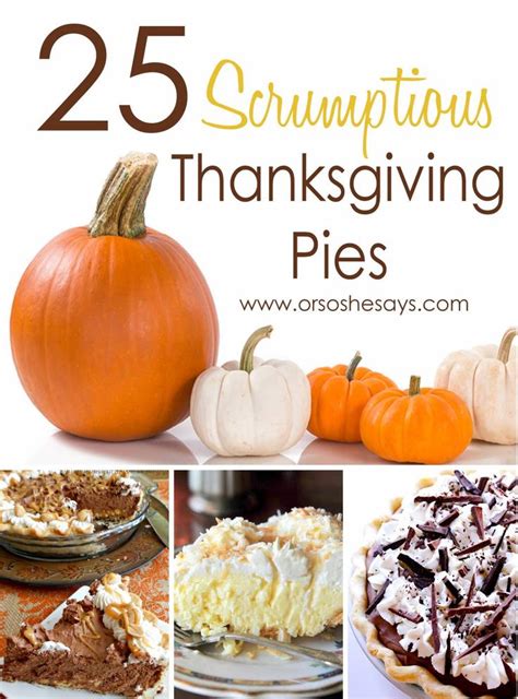 25 scrumptious thanksgiving pies she mariah thanksgiving desserts thanksgiving recipes
