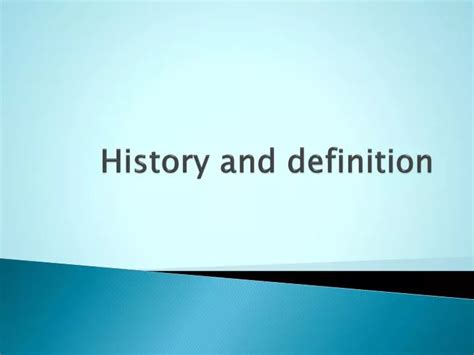Ppt History And Definition Powerpoint Presentation Free Download