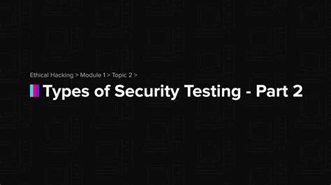 7 Types Of Security Testing Part 2 Intershala Ethical Hacking Video