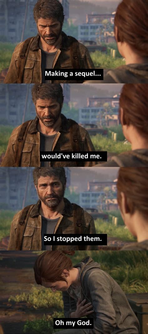 Joel Explaining To Ellie Why Theres Never A Sequel To Tlou R