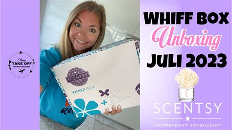 Scentsy 💜 Whiff Box Juli 2023 Unboxing Scentsy Youtube