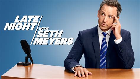 Watch Late Night With Seth Meyers Episodes