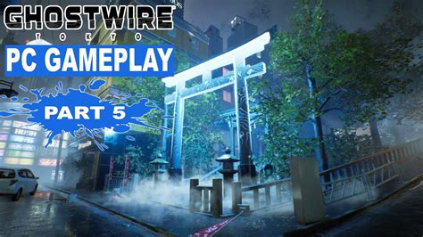 Ghostwire Tokyo Pc Gameplay Walkthrough Part 5 Torii Gates Youtube