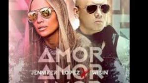 Jennifer Lopez Feat Wisin Amor Amor Amor Remix Youtube