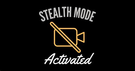 Video Off Stealth Mode Activated Remote Work Sticker Teepublic
