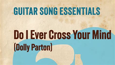 Do I Ever Cross Your Mind Dolly Parton—guitar Song Essentials Youtube