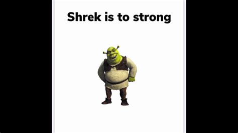 Shrek Is Too Strong Youtube