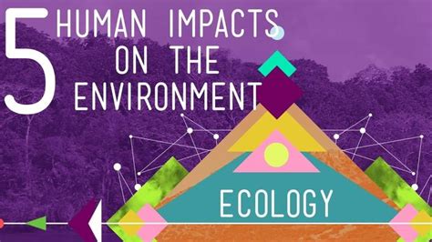 5 Human Impacts On The Environment Crash Course Ecology 10 Social