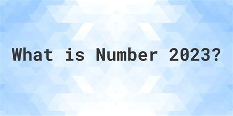 Number 2023 Facts Calculatio