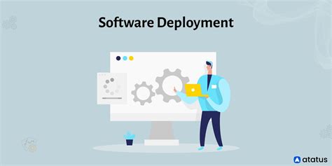 Software Deployment Definition Process Stages And More