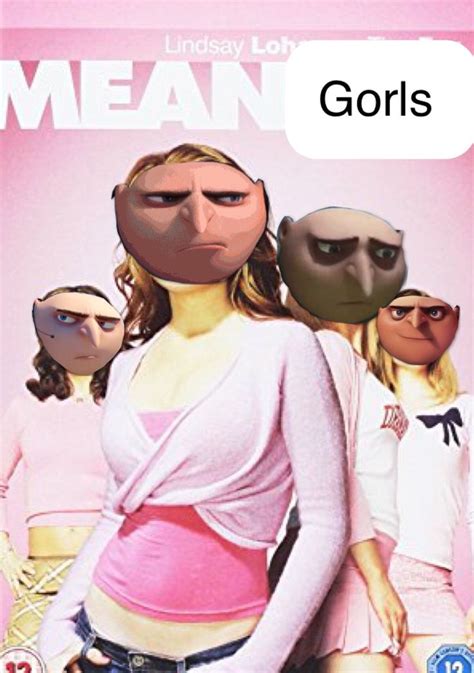 gru despicable me gorls mean girls made this myself lol funny memes about girls girl