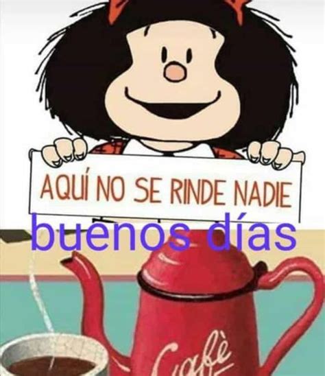 Mafalda Buenos Dias 2 Imagenes De Mafalda Frases Mensajes De Mafalda