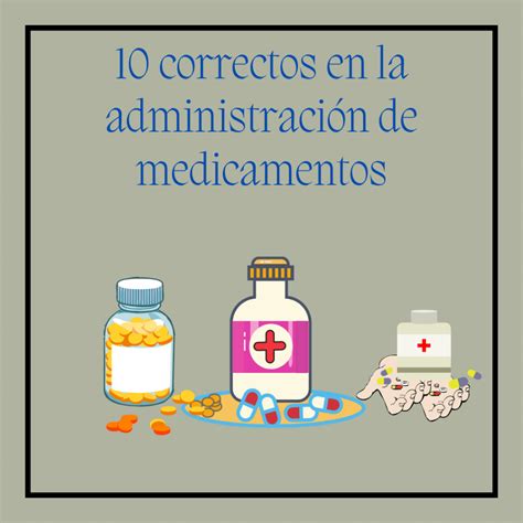 10 Correctos En La Administración De Medicamentos 2024