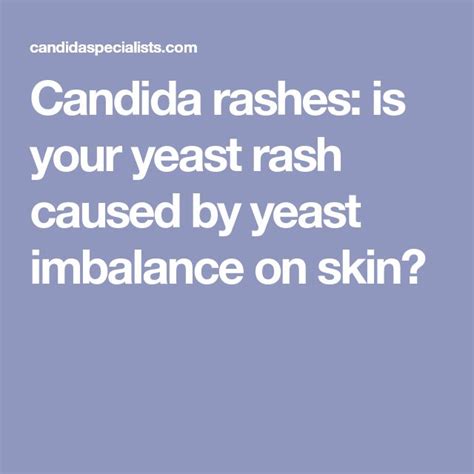Candida Rashes Is Your Yeast Rash Caused By Yeast Imbalance On Skin Candida Rash Yeast