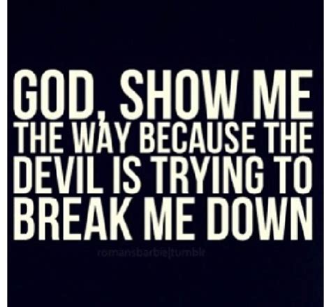 God Show Me The Way Quotes To Live By Quotes About God Show Me The Way