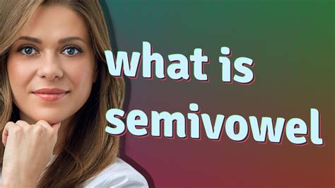 Semivowel Meaning Of Semivowel Youtube